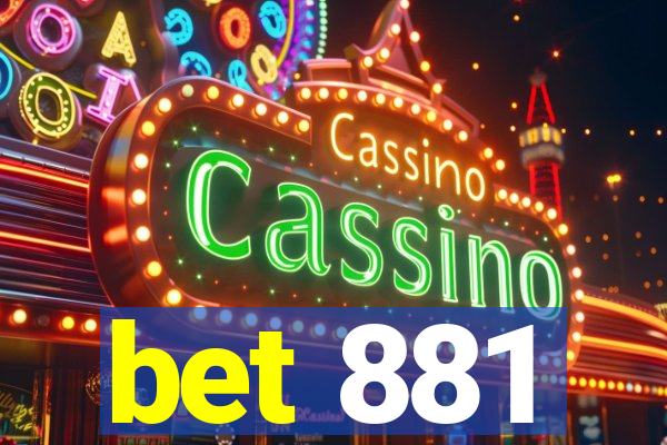 bet 881